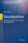 Image for Vasculopathies  : behavioral, chemical, environmental, and genetic factors