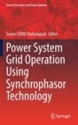 Image for Power System Grid Operation Using Synchrophasor Technology