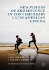 Image for New Visions of Adolescence in Contemporary Latin American Cinema