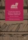 Image for Constructing national identity in Canadian and Australian classrooms: the crown of education