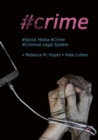 Image for #Crime: social media, crime, and the criminal legal system