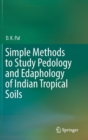 Image for Simple Methods to Study Pedology and Edaphology of Indian Tropical Soils