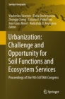 Image for Urbanization: Challenge and Opportunity for Soil Functions and Ecosystem Services: Proceedings of the 9th SUITMA Congress