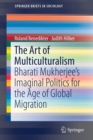 Image for The Art of Multiculturalism : Bharati Mukherjee’s Imaginal Politics for the Age of Global Migration