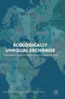 Image for Ecologically unequal exchange  : environmental injustice in comparative and historical perspective