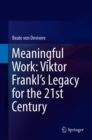 Image for Meaningful Work: Viktor Frankl&#39;s Legacy for the 21st Century