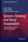 Image for Systems thinking and moral imagination: rethinking business ethics with Patricia Werhane : volume 48