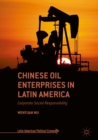 Image for Chinese oil enterprises in Latin America: corporate social responsibility