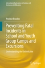 Image for Preventing fatal incidents in school and youth group camps and excursions: understanding the unthinkable