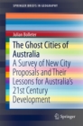 Image for Ghost Cities of Australia: A survey of New City Proposals and Their Lessons for Australia&#39;s 21st Century Development
