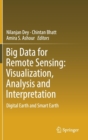Image for Big Data for Remote Sensing: Visualization, Analysis and Interpretation : Digital Earth and Smart Earth
