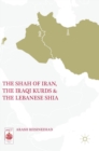 Image for The Shah of Iran, the Iraqi Kurds, and the Lebanese Shia