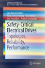 Image for Safety-Critical Electrical Drives : Topologies, Reliability, Performance