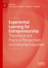 Image for Experiential learning for entrepreneurship: theoretical and practical perspectives on enterprise education