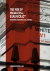 Image for The rise of managerial bureaucracy: reforming the British civil service