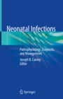 Image for Neonatal Infections: Pathophysiology, Diagnosis, and Management