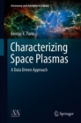 Image for Characterizing Space Plasmas: A Data Driven Approach