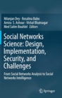 Image for Social Networks Science: Design, Implementation, Security, and Challenges