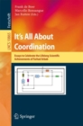Image for It&#39;s All About Coordination : Essays to Celebrate the Lifelong Scientific Achievements of Farhad Arbab