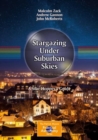 Image for Stargazing Under Suburban Skies : A Star-Hopper&#39;s Guide