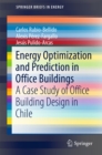 Image for Energy optimization and prediction in office buildings: a case study of office building design in Chile