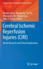 Image for Cerebral Ischemic Reperfusion Injuries (CIRI) : Bench Research and Clinical Implications
