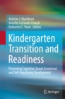 Image for Kindergarten Transition and Readiness: Promoting Cognitive, Social-Emotional, and Self-Regulatory Development