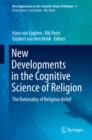Image for New Developments in the Cognitive Science of Religion: The Rationality of Religious Belief