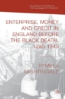 Image for Enterprise, Money and Credit in England before the Black Death 1285–1349