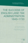 Image for The Success of English Land Tax Administration 1643–1733