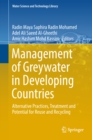Image for Management of greywater in developing countries: alternative practices, treatment and potential for reuse and recycling : volume 87