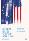 Image for Regulating investor protection under EU law: the unbridgeable gaps with the U.S. and the way forward