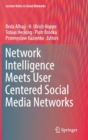 Image for Network Intelligence Meets User Centered Social Media Networks