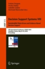 Image for Decision support systems VIII: sustainable data-driven and evidence-based decision support : 4th International Conference, ICDSST 2018, Heraklion, Greece, May 22-25, 2018, Proceedings