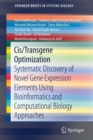 Image for Cis/Transgene Optimization : Systematic Discovery of Novel Gene Expression Elements Using Bioinformatics and Computational Biology Approaches