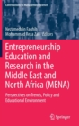 Image for Entrepreneurship Education and Research in the Middle East and North Africa (MENA) : Perspectives on Trends, Policy and Educational Environment