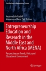 Image for Entrepreneurship education and research in the Middle East and North Africa (MENA): perspectives on trends, policy and educational environment