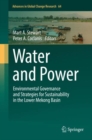 Image for Water and power: environmental governance and strategies for sustainability in the Lower Mekong Basin