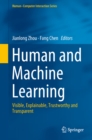Image for Human and machine learning: visible, explainable, trustworthy and transparent