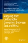 Image for Mapping Asia: Cartographic Encounters Between East and West: Regional Symposium of the ICA Commission on the History of Cartography, 2017