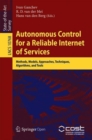 Image for Autonomous control for a reliable internet of services: methods, models, approaches, techniques, algorithms, and tools
