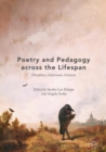 Image for Poetry and pedagogy across the lifespan  : disciplines, classrooms, contexts