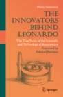 Image for Innovators Behind Leonardo: The True Story of the Scientific and Technological Renaissance