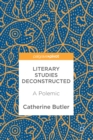 Image for Literary studies deconstructed: a polemic