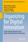 Image for Organizing for Digital Innovation: At the Interface Between Social Media, Human Behavior and Inclusion