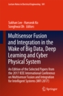 Image for Multisensor Fusion and Integration in the Wake of Big Data, Deep Learning and Cyber Physical System: An Edition of the Selected Papers from the 2017 IEEE International Conference on Multisensor Fusion and Integration for Intelligent Systems (MFI 2017)