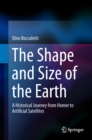 Image for Shape and Size of the Earth: A Historical Journey from Homer to Artificial Satellites