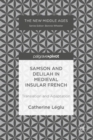 Image for Samson and Delilah in medieval insular French: translation and adaptation
