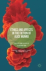 Image for Ethics and Affects in the Fiction of Alice Munro