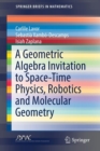 Image for A Geometric Algebra Invitation to Space-Time Physics, Robotics and Molecular Geometry